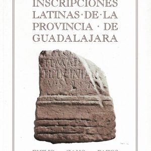 Corpus de inscripciones latinas de la provincia de Guadalajara. Emilio Gamo Pazos, 2012. (Premio 2011)
